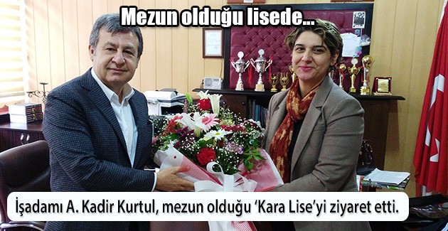 İşadamı Kurtul’dan ‘Kara Lise’ye Ziyaret