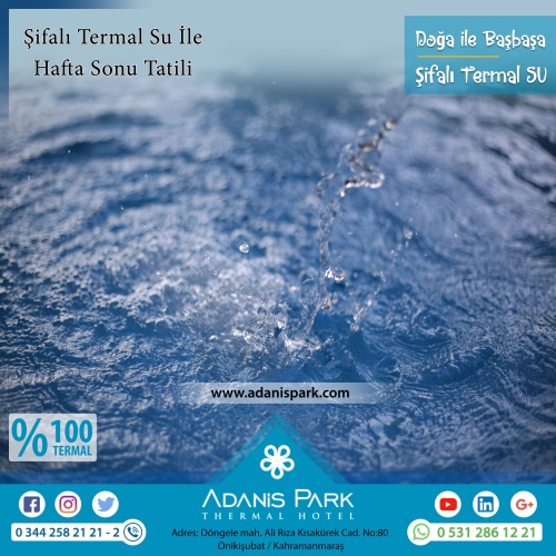 ADANİSPARK TERMAL OTEL
www.adanispark.com 
Tel: 0 344 258 21 22
Mobil ve Whatsapp: 0 531 286 12 21

*TERMAL SUYUN FAYDALARI*
Romatizmal hastalıkların kronik dönemleri, Osteoartrit gibi eklem hastalıkları, Kireçlenmeler, Osteoporoz, Fibromiyalji (Kul