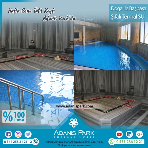 ADANİSPARK TERMAL OTEL
www.adanispark.com 
Tel: 0 344 258 21 22
Mobil ve Whatsapp: 0 531 286 12 21

*TERMAL SUYUN FAYDALARI*
Romatizmal hastalıkların kronik dönemleri, Osteoartrit gibi eklem hastalıkları, Kireçlenmeler, Osteoporoz, Fibromiyalji (Kul