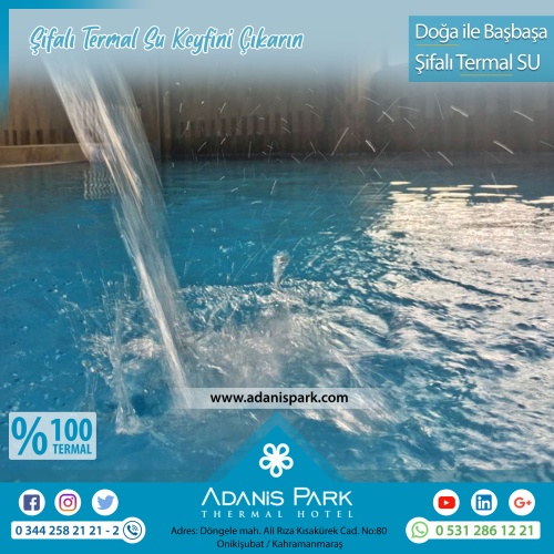 ADANİSPARK TERMAL OTEL
www.adanispark.com 
Tel: 0 344 258 21 22
Mobil ve Whatsapp: 0 531 286 12 21

*TERMAL SUYUN FAYDALARI*
Romatizmal hastalıkların kronik dönemleri, Osteoartrit gibi eklem hastalıkları, Kireçlenmeler, Osteoporoz, Fibromiyalji (Kul