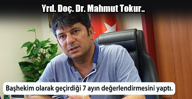 BAŞHEKİM MAHMUT TOKUR 7 AYDA NELER YAPTI? - 12